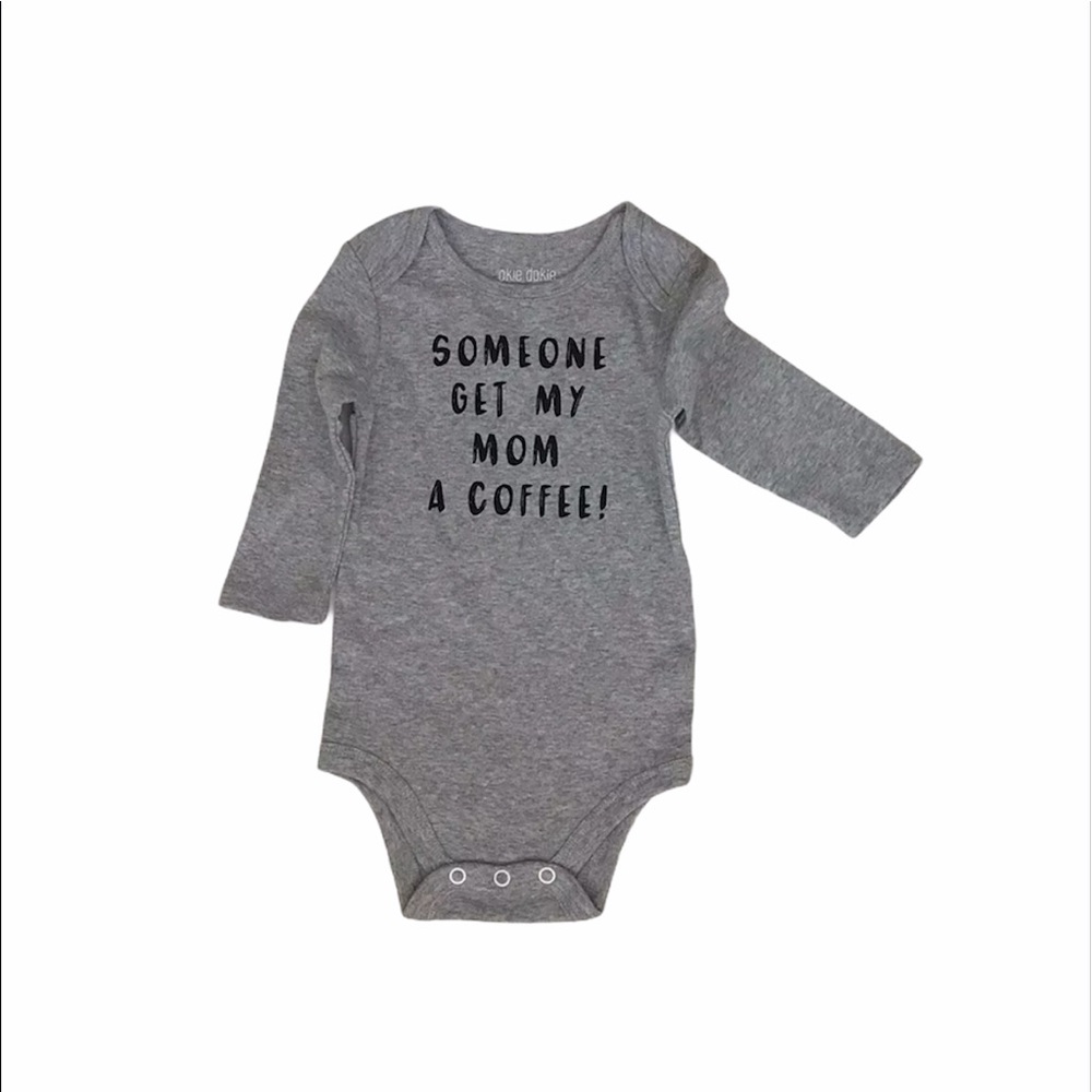 “Someone Get My Mom A Coffee” Bodysuit 6 Months